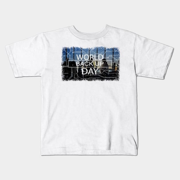 31st March - World Backup Day Kids T-Shirt by fistfulofwisdom